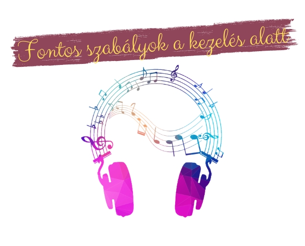 Fontos szabályok a kezelés alatt
